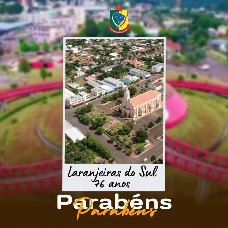 76 anos de emancipação político-administrativa: Parabéns, Laranjeiras do Sul!